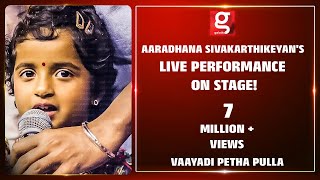 Vaayadi Petha Pulla - Aaradhana Sivakarthikeyan's LIVE Performance on stage!