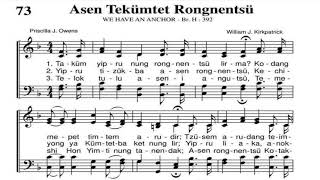 Asen Tekumtet Rongnentsu/We Have An Anchor/Ao Hymnal No. 73