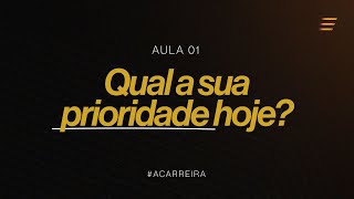 AULA 01 - QUAL SUA PRIORIDADE HOJE? | SÉRIE A CARREIRA | LIVE JACOB PETRY