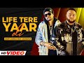 Life Tere Yaar Di (Full Video ) | Deep Jandu Feat. Bohemia | Sukh Sanghera | Latest Punjabi Songs