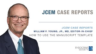 JCEM Case Reports: How to Use the Manuscript Template