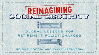 Reimagining Social Security: Global Lessons for Retirement Policy Changes