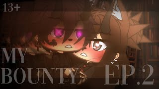 ★ My Bounty Ep.2 ★