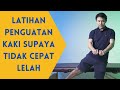 Latihan Penguatan Kaki Supaya Tidak Cepat Lelah - Mencegah Osteoporosis