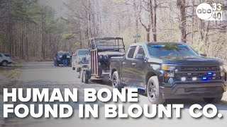 Authorities conduct extensive search after human bone discovered in Blount County