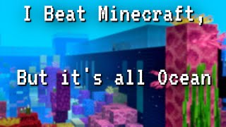 Can I Beat Minecraft in an Ocean?