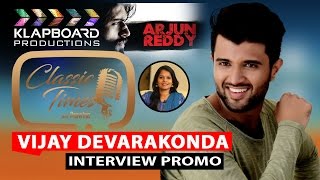 Arjun Reddy | Vijay Devarakonda | Sandeep Reddy Vanga Exclusive Interview - Promo | Classic Times |