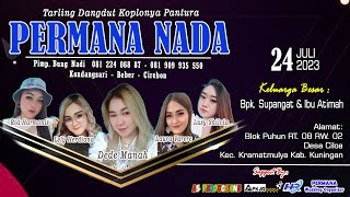 🔴 Live Streaming PERMANA NADA || Wedding : DINA WIDIYANI & NUROHIM || Ciloa, 24 Juli 2023 Malam