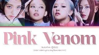 BLACKPINK 블랙핑크 Pink Venom Color Coded Lyrics