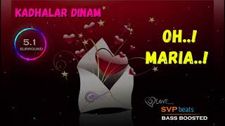 Oh Maria ~ Kadhalar Dinam ~ A.R.Rahman 🎼 5.1 SURROUND 🎧 BASS BOOSTED ~ SVP Beats