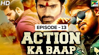 Action Ka Baap - EP - 13 | Back To Back Action Scenes | Tholi Prema, Jigarbaaz Rowdy