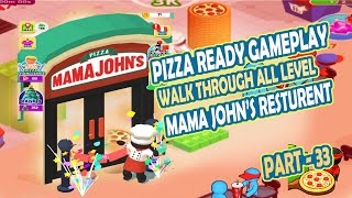 Mama John’s Restaurant | Pizza Ready Part 33 | Ultimate Restaurant Upgrades \u0026 Level Up Gameplay 🍕🎮