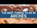 The TOP 10 Things to Do in Arches National Park | Best Hikes, Views, and Drives