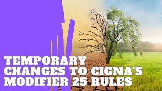 "Important Notice: Temporary Changes to Cigna's Modifier 25 Rules Explained"