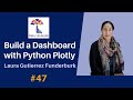 [47] Build a Dashboard with Python Plotly Dash (Laura Gutierrez Funderburk)