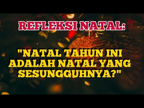 NATAL TAHUN INI ADALAH NATAL YANG SESUNGGUHNYA - YouTube