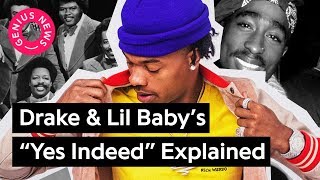 Drake & Lil Baby's "Yes Indeed" Explained | Song Stories
