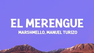 Marshmello, Manuel Turizo - El Merengue (Letra)