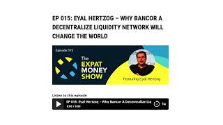 The Expat Money Show Interviews Bancor's Eyal Hertzog