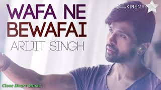 Wafa ne Bewafai Arijit Singh video song