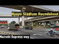 NAIROBI EXPRESS WAY, THE NEW FACE OF NYAYO STADIUM ROUNDABOUT,Its Epic