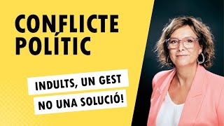 INDULTS, UN GEST. NO UNA SOLUCIÓ!