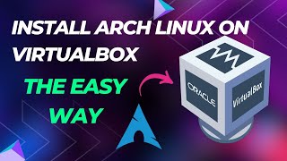 Install Arch linux on Virtualbox in Windows 11 the EASY way (2024)