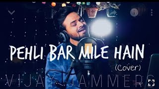 Pehli Baar Mile Hai || Cover || Vijay Jammers || Dj Rink ||