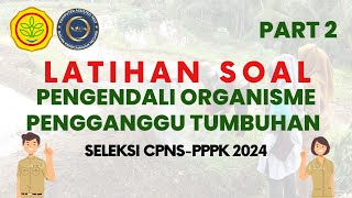 PART 2  LATIHAN SOAL FORMASI PENGENDALI ORGANISME PENGGANGGU TUMBUHAN (POPT)  SELEKSI CPNS PPPK 2024