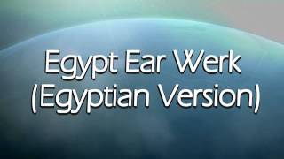 Egypt Ear Werk (Egyptian Version) (The Egyptian Lover \u0026 Luke Eargoggle)