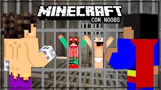 MINECRAFT CON NOOBS - CARCEL DE LOCOS #3