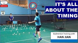 It's all about the timing for taps - Badminton Training with Han Jian 20241123