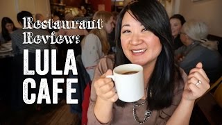 Lula Cafe - Restaurant Review | Our Yooniverse