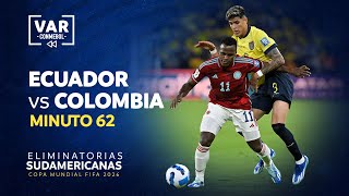 ELIMINATORIAS 2026 | REVISIÓN VAR | ECUADOR vs. COLOMBIA | MINUTO 62
