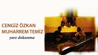 Muharrem Temiz & Cengiz Özkan - Male [ Yâre Dokunma © 2001 Kalan Müzik ]