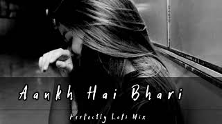 Aankh Hai Bhari - Slowdown Lofi Mix Song | Jaraj Slowed + Reverb Song | Another Sad Night
