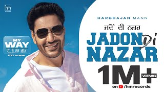 Jadon Di Nazar (Official Video) Harbhajan Mann | Babu Singh Maan | Laddi Gill | New Punjabi Songs