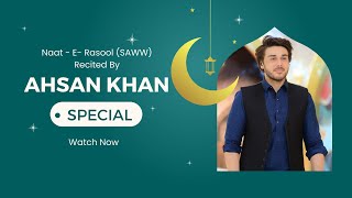 Tu Kuja Man Kuja | Especially Recited By Ahsan Khan | "Ramzan Pakistan"