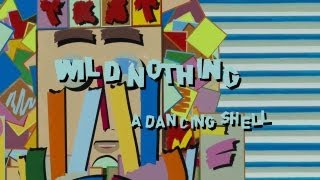 Wild Nothing - "A Dancing Shell" (Official Music Video)