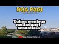 TUHAN MENJAGA MELINDUNGI SENANTIASA - Renungan & Doa Pagi