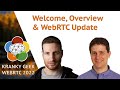 WebRTC Welcome, Overview, and Update