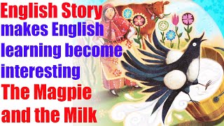 learn english through story | english story reading | english stories | The Magpie and the Milk