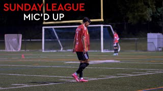 I PLAYED A SUNDAY LEAGUE GAME | Mic'd Up