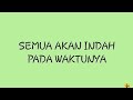 #01 Motivasi hidup (jangan takut) akan indah pada waktunya