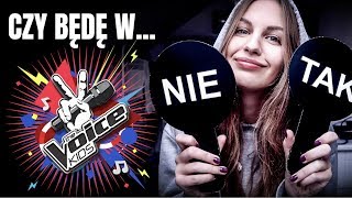 CZY BĘDĘ W THE VOICE KIDS 2? ✌🏻💬