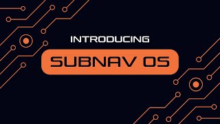 Introducing SubNav OS | The Brains Behind the SRV-8