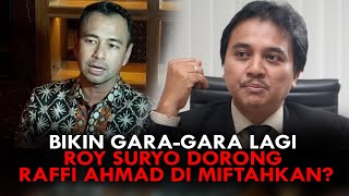 BIKIN GARA-GARA LAGI, ROY SURYO DORONG RAFFI AHMAD DI MIFTAHKAN?