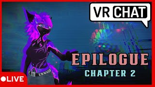 [VRChat] Exploring the Mystery of Epilogue: Chapter 2 - First Year of Streaming