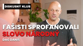 Dag Daniš: Progresivizmus je náboženstvo, tak ako fašizmus či komunizmus