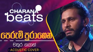 Perum Puragena | පෙරුම් පුරාගෙන | Chathura Gayan | Acoustic Cover | @CharanaTVOfficial